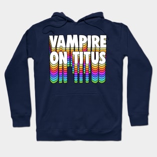 Vampire On Titus // GBV Fan Typography Design Hoodie